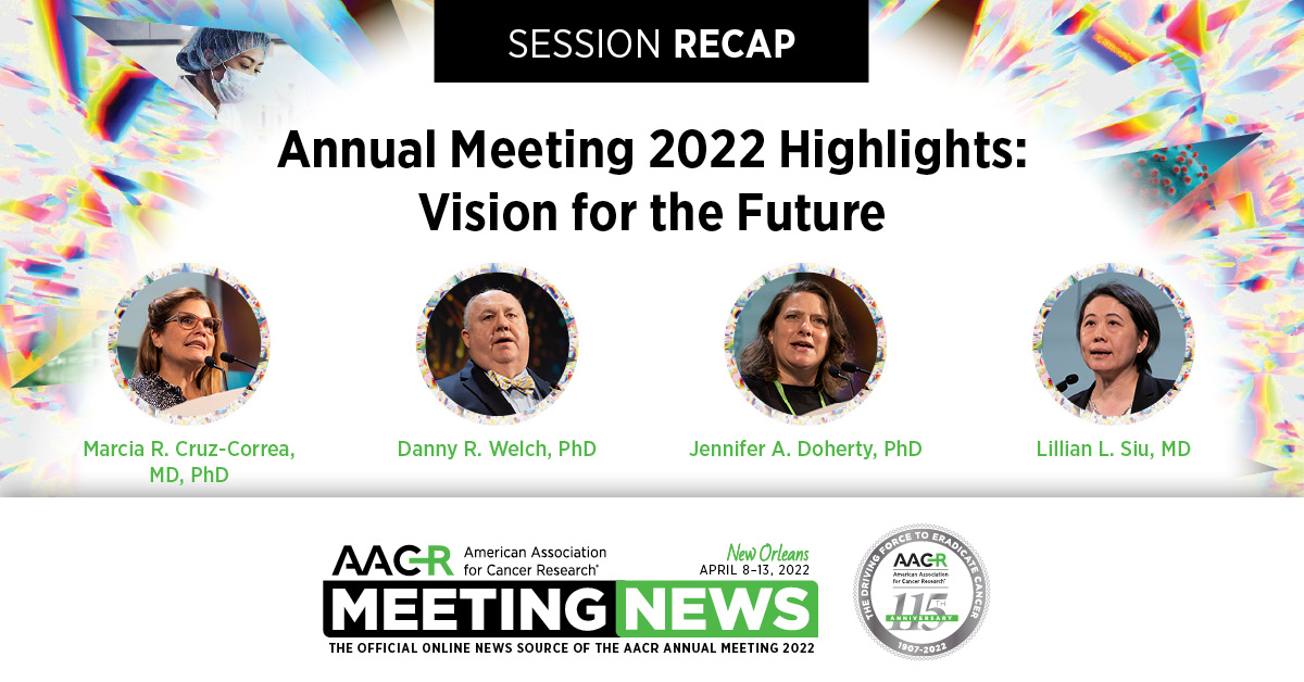 Annual Meeting highlights reviewed in final plenary session AACR