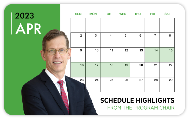 Schedule highlights from the Program Chair: Friday, April 14