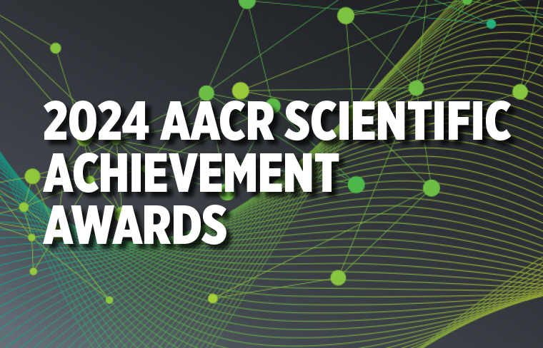 AACR award presentations, lectures highlight exemplary contributions to cancer research