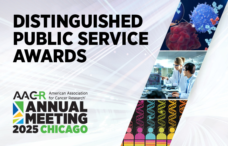 AACR Annual Meeting to honor champions of cancer research with public service awards